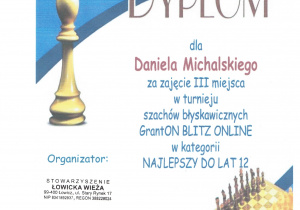 Dyplom dla Daniela Michalskiego, ucznia klasy 6c, za zajęcie III miejsca w turnieju szachowym GrantOn Blitz Online w kategorii najlepszy do lat 12.